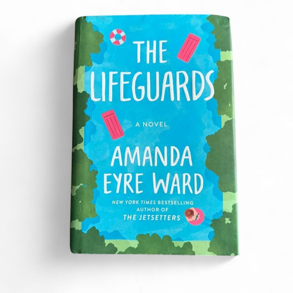 The Lifeguards By Amanda Eyre Ward Hardcover Book - Like New! Great Book!